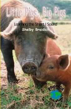 Paperback Little Pigs, Big Pigs: Learning the Short I Sound Book