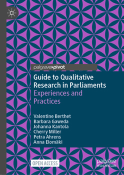 Hardcover Guide to Qualitative Research in Parliaments: Experiences and Practices Book