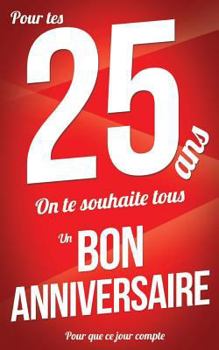 Paperback Bon anniversaire - 25 ans: Livre a ecrire [French] Book