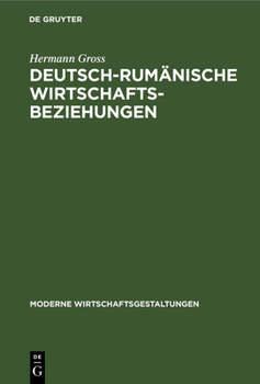 Hardcover Deutsch-Rumänische Wirtschaftsbeziehungen: Mit Einer Volkswirtschaftlichen Bibliographie Über Rumänien [German] Book