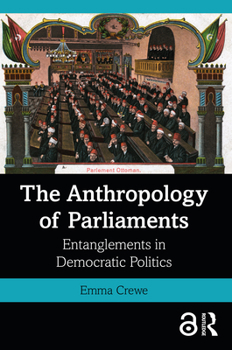 Paperback The Anthropology of Parliaments: Entanglements in Democratic Politics Book