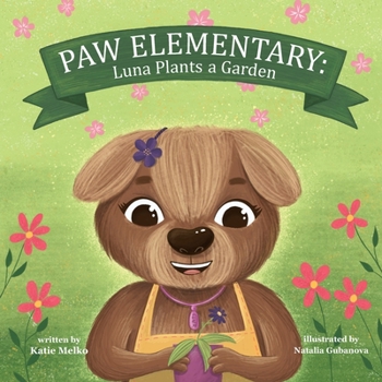 Paperback Paw Elementary: Luna Plants a Garden Book