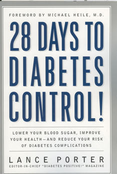 Paperback 28 Days to Diabetes Control!: How to Lower Your Blood Sugar, Improve Your Health, and Reduce Your Risk of Diabetes Complications Book