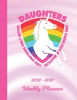 Weekly Planner: Daughter Pink Unicorn 1 Year Organizer (12 Months) | 2020 - 2021 | Appointment Calendar Schedule | 52 Week Pages for Planning | ... | Plan Each Day, Set Goals & Get Stuff Done