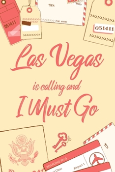 Las Vegas Is Calling And I Must Go: 6x9" Dot Bullet Notebook/Journal Funny Adventure, Travel, Vacation, Holiday Diary Gift Idea