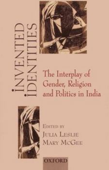 Invented Identities: The Interplay of Gender, Religion and Politics in India (Soas Studies on South Asia.)