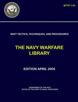 Paperback Navy Tactics, Techniques, and Procedures: The Navy Warfare Library - NTTP 1-01 Book