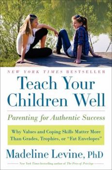 Hardcover Teach Your Children Well: Parenting for Authentic Success Book