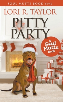 Pitty Party - Book #5 of the Soul Mutts