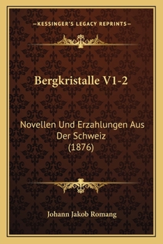 Paperback Bergkristalle V1-2: Novellen Und Erzahlungen Aus Der Schweiz (1876) [German] Book