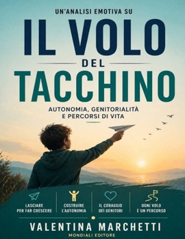 Un’analisi emotiva su Il volo del tacchino: Autonomia, genitorialità e percorsi di vita (Italian Edition)