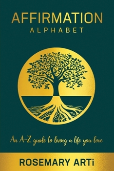 Paperback Affirmation Alphabet: An A-Z Guide to Living the Life You Love Book