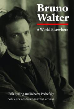 Paperback Bruno Walter: A World Elsewhere Book