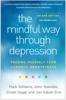 Hardcover The Mindful Way Through Depression: Freeing Yourself from Chronic Unhappiness Book