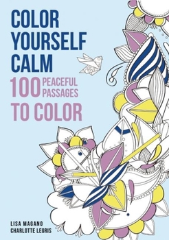 Paperback Color Yourself Calm: 100 Peaceful Passages to Color Book