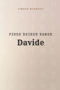 Finde Deinen Namen Davide: Ein Rätselbuch der besonderen Art - dein Name ist der Schlüssel (German Edition)