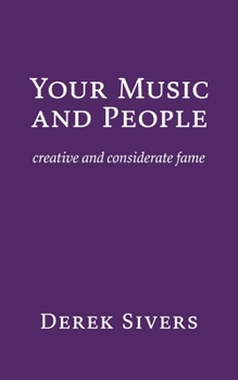 Paperback Your Music and People: creative and considerate fame Book