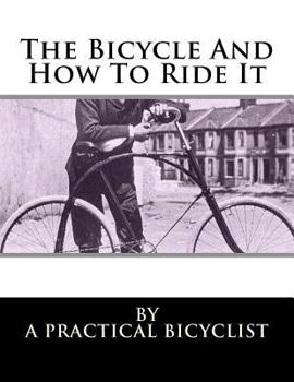 Paperback The Bicycle And How To Ride It Book