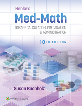 Paperback Henke's Med-Math 10e: Dosage Calculation, Preparation & Administration Book