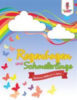 Paperback Regenbogen und Schmetterlinge: Mädchen Malbuch 3 Jahre [German] Book