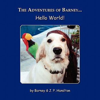 Paperback The Adventures of Barney... Hello World! Book