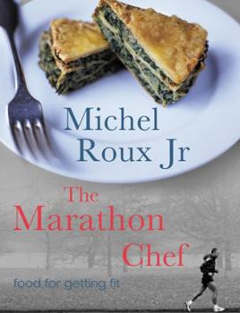 Paperback The Marathon Chef: Food for Getting Fit Book