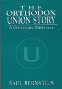 Paperback The Orthodox Union Story: A Centenary Portrayal Book