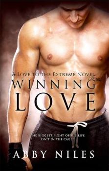 Winning Love - Book #3 of the Love to the Extreme
