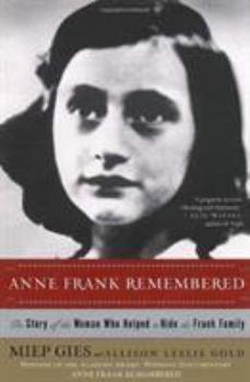 Paperback Anne Frank Remembered: The Story of the Woman Who Helped to Hide the Frank Family Book