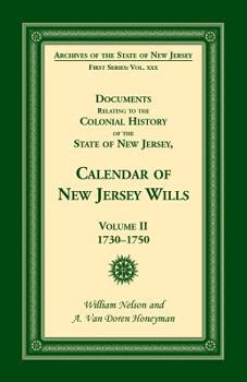 Paperback Documents Relating to the Colonial History of the State of New Jersey, Calendar of New Jersey Wills, Volume II, 1730-1750 Book