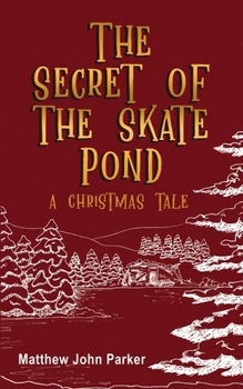 Paperback The Secret of the Skate Pond: A Christmas Tale Book