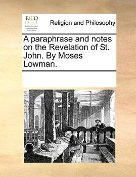 Paperback A paraphrase and notes on the Revelation of St. John. By Moses Lowman. Book