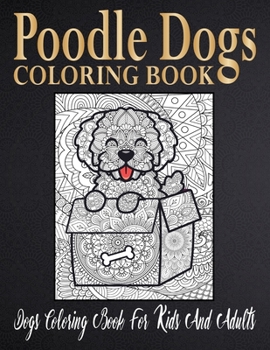 Paperback poodle dogs coloring book: coloring book for adults Book