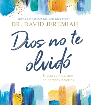 Hardcover Dios No Te Olvidó: Él Está Contigo, Aun En Tiempos Inciertos [Spanish] Book