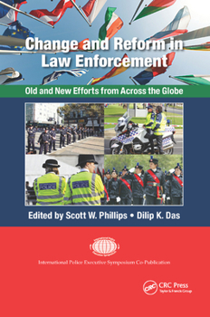 Paperback Change and Reform in Law Enforcement: Old and New Efforts from Across the Globe Book