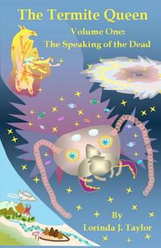 The Termite Queen: Volume One: The Speaking of the Dead - Book #1 of the Termite Queen