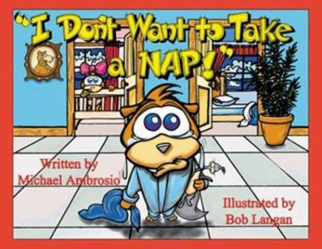 Hardcover I Don't Want to Take a Nap! Book