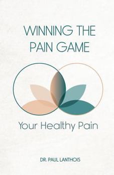 Paperback Your Healthy Pain: Winning the Pain Game Book