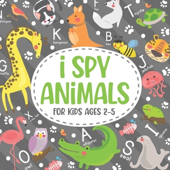 Paperback I Spy Animals For Kids Ages 2-5: Amusing and cultural hobby for children. Book