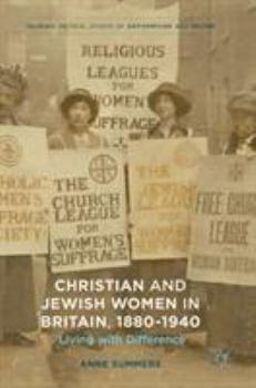 Hardcover Christian and Jewish Women in Britain, 1880-1940: Living with Difference Book