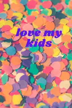 Paperback love my kids: love Book