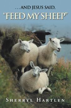 Paperback . . . and Jesus Said, "Feed My Sheep" Book