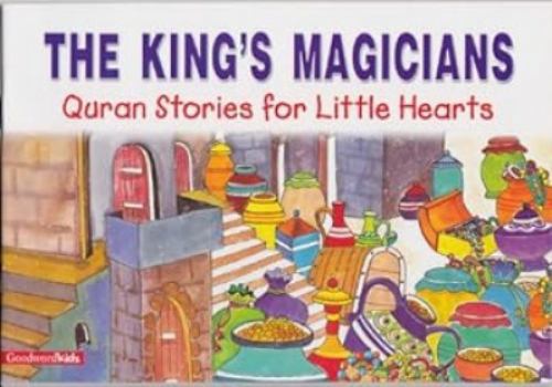 The King's Magicians (Quran Stories for Little Hearts) - Book  of the Quran Stories For Little Hearts