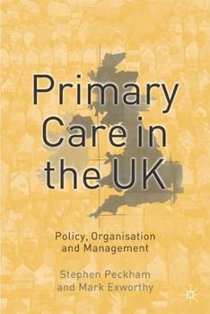 Paperback Primary Care in the UK: Policy, Organisation and Management Book