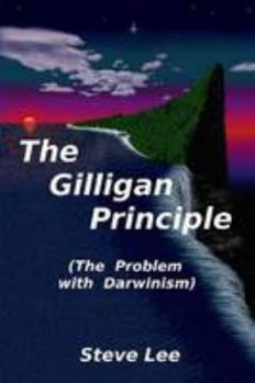 Paperback The Gilligan Principle (The Problem with Darwinism) Book