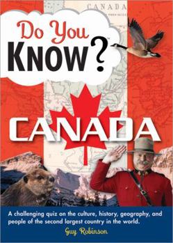 Paperback Do You Know Canada?: A Challenging Quiz on the Culture, History, Geography, and People of the Second Largest Country in the World Book