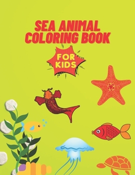 Paperback Sea Animal Coloring Book: A Coloring Book for Kids! Book