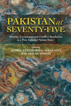 Paperback Pakistan at Seventy-Five: Identity, Governance and Conflict-Resolution in a Post-Colonial Nation-State Book