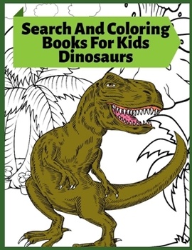 Search And Coloring Books For Kids Dinosaurs: Photocular Dinosaur Book Coloring, Dinosaurs Activity Book, Dinosaurs Books For Kids 3-8, Coloring, Drawing And More, Cartoon Dinosaur Coloring Pictures