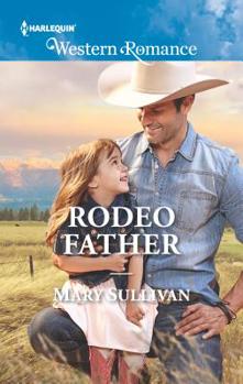 Rodeo Father - Book #1 of the Rodeo, Montana